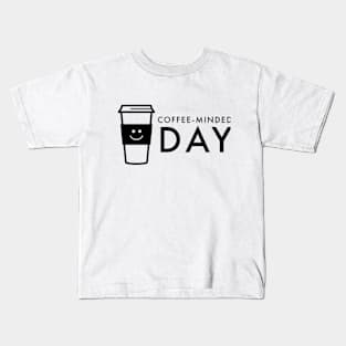 Coffee minded day Kids T-Shirt